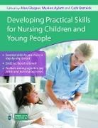 Edward Alan Aylott Glaspar, Alan Aylott Glasper, Edward Alan Glasper, Edward Alan Aylott Glasper, Marion Aylott, Aylott Marion... - Developing Practical Skills for Nursing Children and Young People