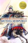 Michael Morpurgo, Michael Foreman - Arthur High King of Britain