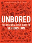 Joshua Glenn, Joshua Larsen Glenn, Elizabeth Foy Larsen, Larsen Elizabeth Foy, Heather Kasunick, Tony Leone... - Unbored