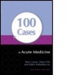 Henry Fok, Henry (ST3 Fok, Kerry Lane, Kerry Fok Lane, Kerry Layne Lane, Kerry Layne... - 100 Cases in Acute Medicine