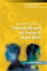 Hilary Abrahams, Amanda Gee, Sarah Nelson, Jacki Pritchard, Smit, Jacki Pritchard - Good Practice in Promoting Recovery and Healing for Abused Adults