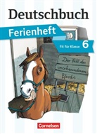 Deborah Mohr, Deborah Mohr, Schur, Bern Schurf, Bernd Schurf, Wagene... - Deutschbuch Gymnasium, Ferienheft: Deutschbuch Gymnasium - Ferienhefte - Fit für Klasse 6