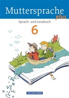 Adelbert Schübel, Andrea Kruse, Birgit Schmidt, Brita Kaiser, Elke Putzger, Freya Rump... - Muttersprache plus, Allgemeine Ausgabe für Berlin, Brandenburg, Meckl.-Vorp., Sachsen-Anh., Thür.: Muttersprache plus - Allgemeine Ausgabe 2012 für Berlin, Brandenburg, Mecklenburg-Vorpommern, Sachsen-Anhalt, Thüringen - 6. Schuljahr