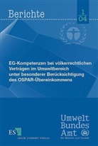 Peter Beyer, Simon Marr - EG-Kompetenzen bei völkerrechtlichen Verträgen im Umweltbereich unter besonderer Berücksichtigung des OSPAR-Übereinkommens