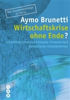 Aymo Brunetti - Wirtschaftskrise ohne Ende?