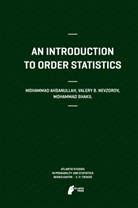 Mohamma Ahsanullah, Mohammad Ahsanullah, Valery Nevzorov, Valery B Nevzorov, Mo Shakil, Mohammad Shakil - An Introduction to Order Statistics