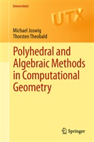 Michae Joswig, Michael Joswig, Thorsten Theobald - Polyhedral and Algebraic Methods in Computational Geometry
