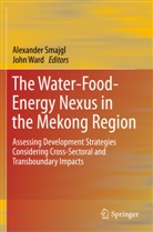 Alexande Smajgl, Alexander Smajgl, John Ward - The Water-Food-Energy Nexus in the Mekong Region