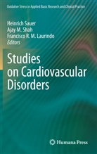 Francisco R. M. Laurindo, Aja M Shah, Ajay M Shah, Francisco R M Laurindo, Heinrich Sauer, Ajay M. Shah - Studies on Cardiovascular Disorders