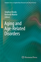 Stephe Bondy, Stephen Bondy, Maiese, Maiese, Kenneth Maiese - Aging and Age-Related Disorders