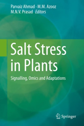 Parvaiz Ahmad, M. M. Azooz, M.M. Azooz, Mohamed Mahgoub Azooz, M Azooz, … - Salt Stress in Plants Signalling, Omics and Adaptations