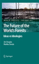 Ji Douglas, Jim Douglas, Markku Simula - The Future of the World's Forests