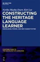 Nerik Doerr, Neriko Doerr, Kiri Lee - Constructing the Heritage Language Learner