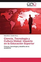Nydia María Castillo Pérez - Ciencia, Tecnología y Cultura Global: Impacto en la Educación Superior