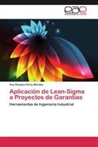 Ana Roselyn Perez Mendez - Aplicación de Lean-Sigma a Proyectos de Garantías