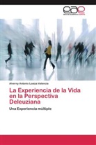 Alverny Antonio Loaiza Valencia - La Experiencia de la Vida en la Perspectiva Deleuziana