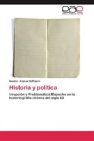 Bastián Abarca Hoffmann - Historia y política