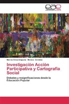 Marina Silvi Ampudia, Marina Silvia Ampudia, Mónica Córdoba - Investigación Acción Participativa y Cartografía Social