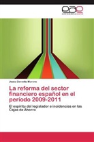 Jesús Cervetto Moreno - La reforma del sector financiero español en el período 2009-2011