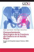 Osme López González, Osmel López González, Maide Regin Valdivia Rivero, Maide Regina Valdivia Rivero - Comportamiento Quirúrgico de la Fractura de Cadera en el Adulto Mayor