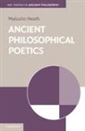Malcolm Heath, Malcolm (University of Leeds) Heath, Heath Malcolm - Ancient Philosophical Poetics
