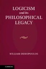 William Demopoulos, William (University of Western Ontario Demopoulos, William (University of Western Ontario) Demopoulos, Demopoulos William - Logicism and Its Philosophical Legacy