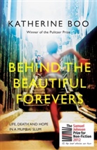 Katherine Boo, Katherine (Staff Writer Boo, Boo Katherine - Behind the Beautiful Forevers: Life, Death and Hope in a Mumbai Slum