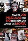 Ángel Ferris Fulla, Nuria Fontanet Rodríguez - Más de 200 películas que no deberias ver antes de morir