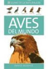 David Burnie - Aves del mundo : guías de la naturaleza
