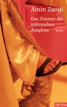 Amin Zaoui - Das Zimmer der unkeuschen Jungfrau