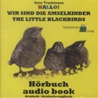 Vera Trachmann, David Creedon, Sacha Holzheimer Hellmuth Specht, Sacha Holzheimer, Vanessa Magson-Mann, Hellmuth Specht... - Hallo! Wir sind die Amselkinder - The littel Blackbirds, Audio-CD (Hörbuch)