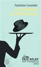 Antoine Laurain, LAURAIN ANTOINE - Le chapeau de Mitterrand