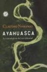 Claudio Naranjo - Ayahuasca : la enredadera del río celestial