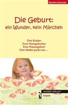 Sandra Duncan - Die Geburt: ein Wunder, kein Märchen