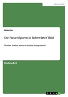 anonym - Die Frauenfiguren in Bahnwärter Thiel