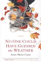 Anne-Marie Casey, Anne-M Casey, Anne-Marie Casey - No One Could Have Guessed the Weather