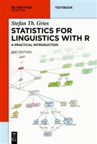 Stefan T Gries, Stefan T. Gries, Stefan Th Gries, Stefan Th. Gries - Statistics for Linguistics with R