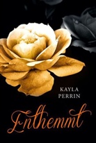 Kayla Perrin - Enthemmt!