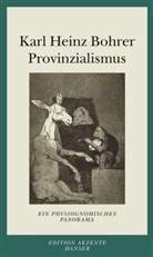 Karl H Bohrer, Karl H. Bohrer, Karl Heinz Bohrer - Provinzialismus