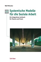 Wolf Ritscher, Wolfgang Ritscher - Systemische Modelle für die Soziale Arbeit