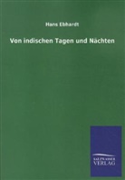 Hans Ebhardt - Von indischen Tagen und Nächten