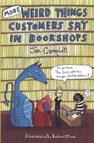 Jen Campbell - More Weird Things Customers Say in Bookshops