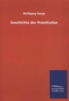 Wolfgang Sorge - Geschichte der Prostitution