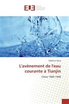 Delphine Spicq, Spicq-d - L avenement de l eau courante a