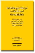 Christian Baldus, Herber Kronke, Herbert Kronke, Ute Mager - Heidelberger Thesen zu Recht und Gerechtigkeit