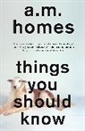 A M Homes, A. M. Homes, A.M. Homes, A.M. (Y) Homes - Things you should know