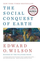 Edward Wilson, Edward O Wilson, Edward O. Wilson - The Social Conquest of Earth