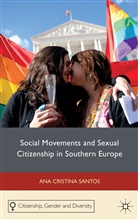 A Santos, A. Santos, Ana Cristina Santos, Santos Ana Cristina - Social Movements and Sexual Citizenship in Southern Europe