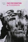 Sarah Bate - Face Recognition and Its Disorders