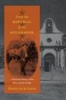Beatriz De La Garza, Beatriz Eugenia De La Garza - From the Republic of the Rio Grande